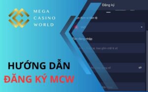 Hướng dẫn đăng ký MCW